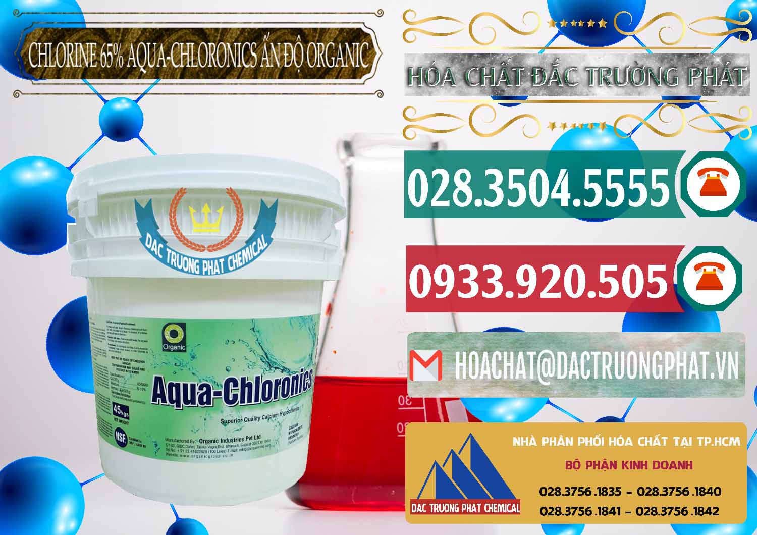 Cty cung cấp và bán Chlorine – Clorin 65% Aqua-Chloronics Ấn Độ Organic India - 0210 - Đơn vị chuyên cung ứng - phân phối hóa chất tại TP.HCM - muabanhoachat.vn