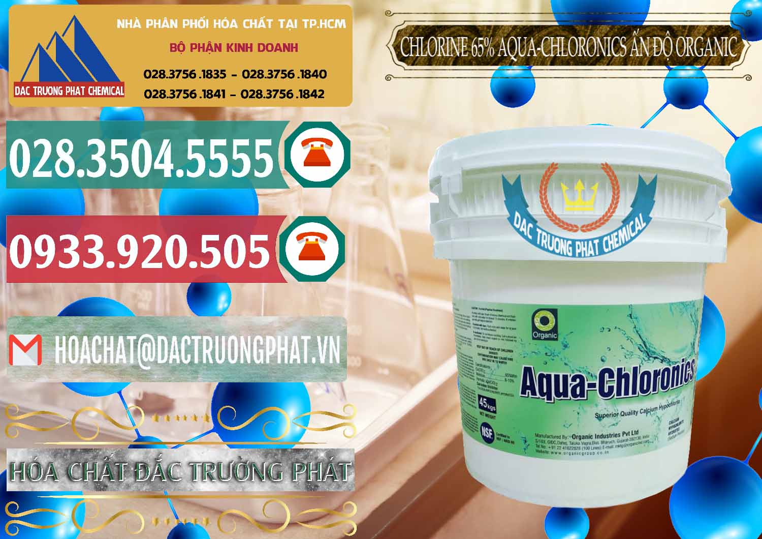 Đơn vị kinh doanh _ bán Chlorine – Clorin 65% Aqua-Chloronics Ấn Độ Organic India - 0210 - Cty chuyên cung cấp & nhập khẩu hóa chất tại TP.HCM - muabanhoachat.vn