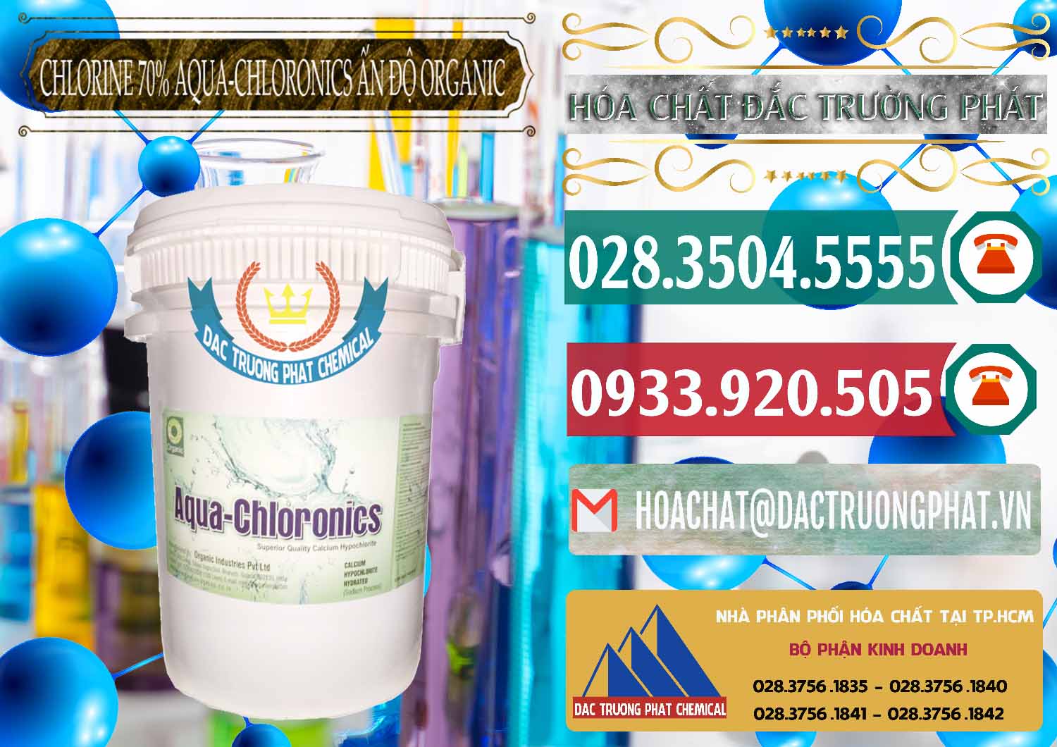 Cty chuyên cung cấp _ bán Chlorine – Clorin 70% Aqua-Chloronics Ấn Độ Organic India - 0211 - Nơi phân phối ( bán ) hóa chất tại TP.HCM - muabanhoachat.vn