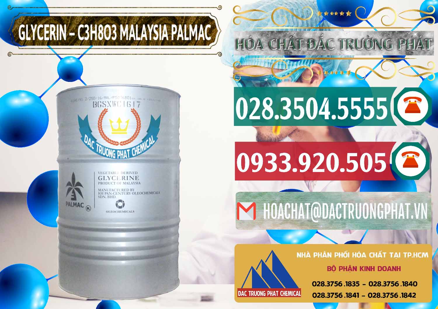 Bán < kinh doanh Hóa chất Nước Glyxerine # Glycerol Malaysia Palmac Cty chuyên nhập khẩu - bán Glycerin – C3H8O3 99.7% Malaysia Palmac - 0067 - Cty nhập khẩu & cung cấp hóa chất tại TP.HCM - muabanhoachat.vn