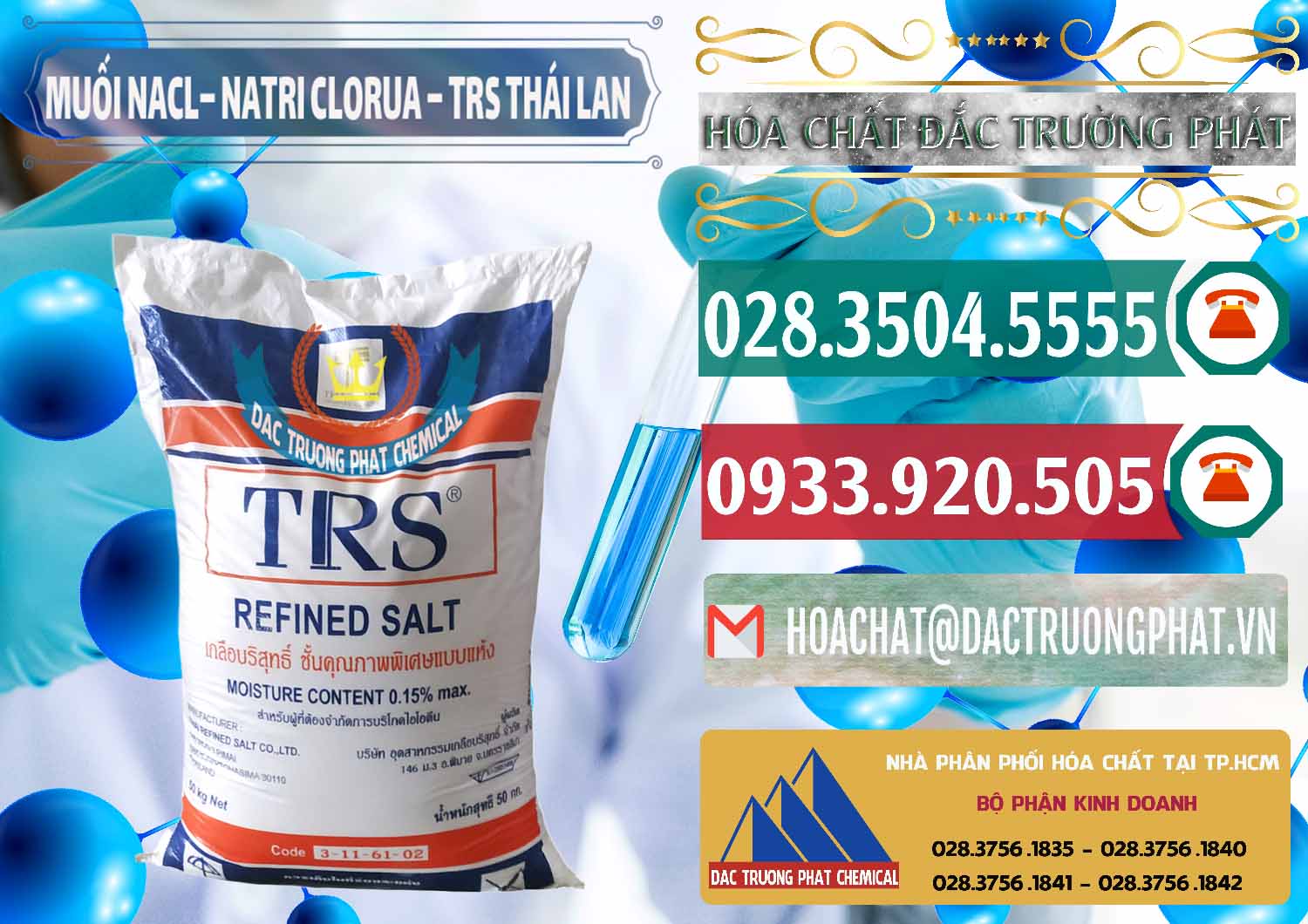 Đơn vị chuyên kinh doanh _ bán Muối NaCL – Sodium Chloride TRS Thái Lan - 0096 - Đơn vị cung cấp và nhập khẩu hóa chất tại TP.HCM - muabanhoachat.vn